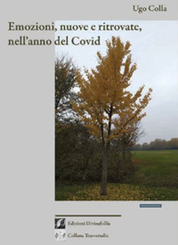 Emozioni, nuove e ritrovate, nell'anno del Covid - Librerie.coop Emozioni, nuove e ritrovate, nell'anno del Covid - Librerie.coop