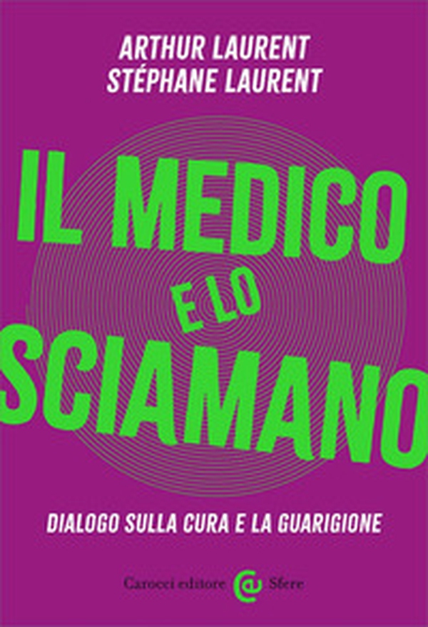 Il medico e lo sciamano. Dialogo sulla cura e la guarigione - Librerie.coop Il medico e lo sciamano. Dialogo sulla cura e la guarigione - Librerie.coop