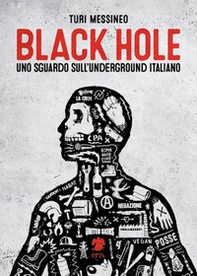 Black hole, uno sguardo sull'underground italiano - Librerie.coop