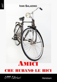 Amici che rubano le bici - Librerie.coop