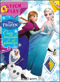 Crea un mondo di ghiaccio. Stick & play. Frozen. Con adesivi - Librerie.coop