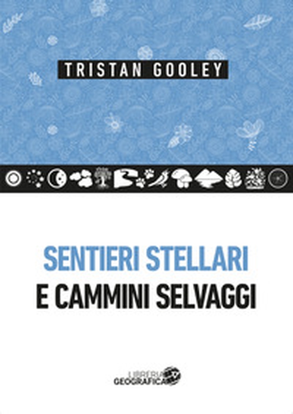 Sentieri stellari e cammini selvaggi - Librerie.coop Sentieri stellari e cammini selvaggi - Librerie.coop