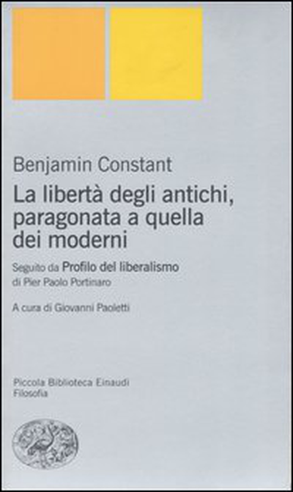 La libertà degli antichi, paragonata a quella dei moderni. Con il saggio «Profilo del liberalismo» di Pier Paolo Portinaro - Librerie.coop La libertà degli antichi, paragonata a quella dei moderni. Con il saggio «Profilo del liberalismo» di Pier Paolo Portinaro - Librerie.coop