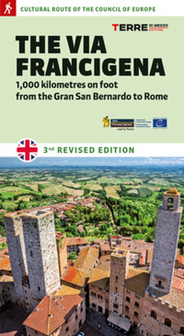 The Via Francigena. 1.000 kilometres on foot from the Gran San Bernardo to Rome - Librerie.coop The Via Francigena. 1.000 kilometres on foot from the Gran San Bernardo to Rome - Librerie.coop