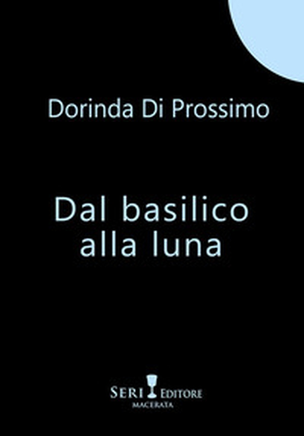 Dal basilico alla luna - Librerie.coop Dal basilico alla luna - Librerie.coop