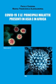 Covid-19 e le principali malattie presenti in Asia e in Africa - Librerie.coop