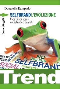 SelfBrand l'evoluzione. Fate di voi stessi un autentico Brand! - Librerie.coop SelfBrand l'evoluzione. Fate di voi stessi un autentico Brand! - Librerie.coop
