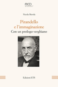 Pirandello e l'immaginazione. Con un prologo verghiano - Librerie.coop