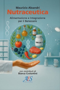 Nutraceutica. Alimentazione e integrazione per il benessere - Librerie.coop Nutraceutica. Alimentazione e integrazione per il benessere - Librerie.coop