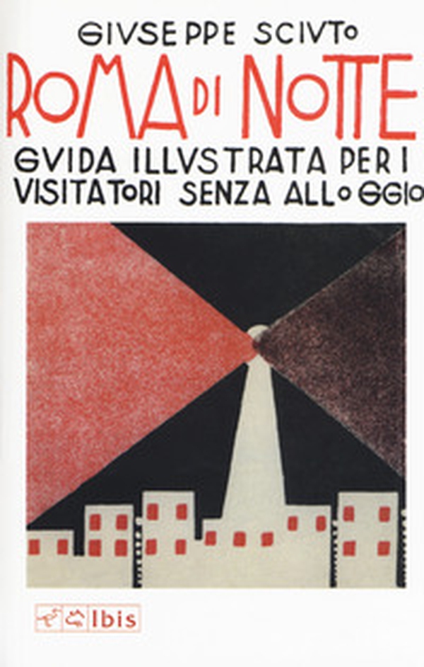Roma di notte. Guida illustrata per i visitatori senza alloggio - Librerie.coop Roma di notte. Guida illustrata per i visitatori senza alloggio - Librerie.coop