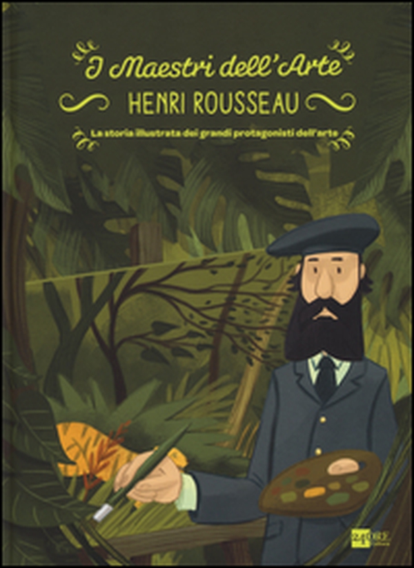 Henry Rousseau. La storia illustrata dei grandi protagonisti dell'arte - Librerie.coop Henry Rousseau. La storia illustrata dei grandi protagonisti dell'arte - Librerie.coop