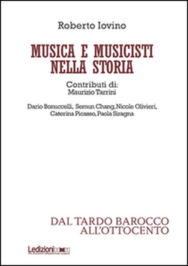 Musica e musicisti nella storia. Dal tardo Barocco e all'Ottocento - Librerie.coop Musica e musicisti nella storia. Dal tardo Barocco e all'Ottocento - Librerie.coop