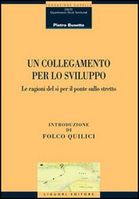 Un collegamento per lo sviluppo. Le ragioni del si per il ponte sullo stretto - Librerie.coop