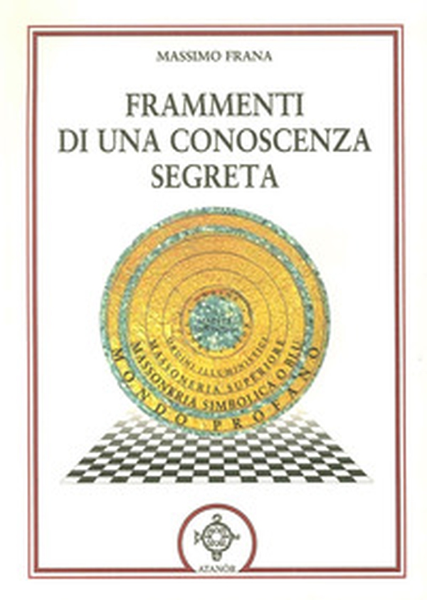 Frammenti di una conoscenza segreta - Librerie.coop Frammenti di una conoscenza segreta - Librerie.coop