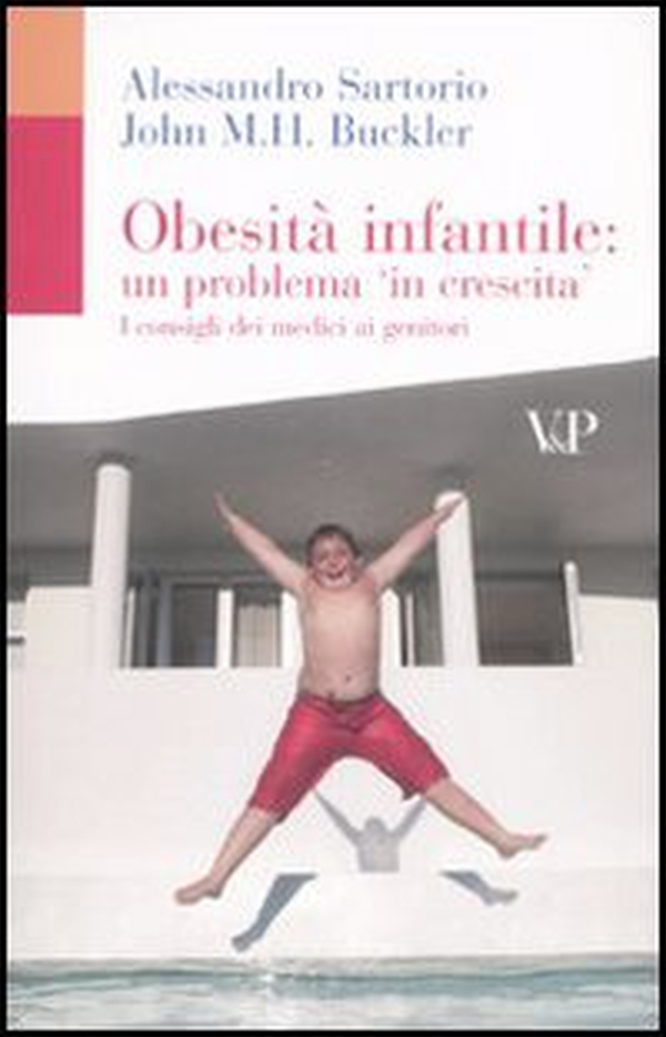 Obesità infantile: un problema in crescita. I consigli dei medici ai genitori - Librerie.coop Obesità infantile: un problema in crescita. I consigli dei medici ai genitori - Librerie.coop