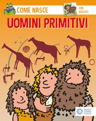 Gli uomini primitivi. Con adesivi - Librerie.coop Gli uomini primitivi. Con adesivi - Librerie.coop