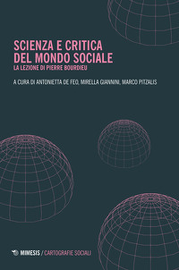Scienza e critica del mondo sociale. La lezione di Pierre Bourdieu - Librerie.coop Scienza e critica del mondo sociale. La lezione di Pierre Bourdieu - Librerie.coop