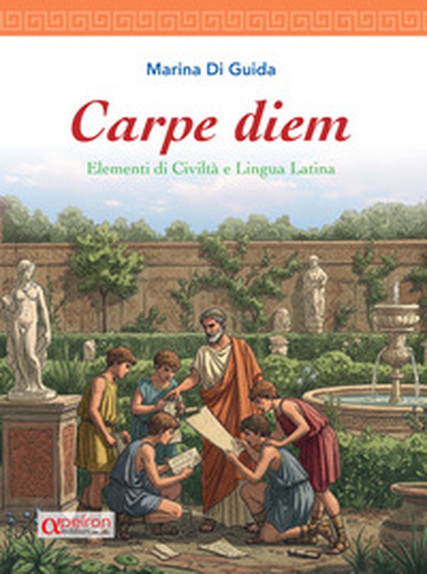 Carpe diem. Elementi di civiltà e lingua latina con dizionario latino integrato - Librerie.coop Carpe diem. Elementi di civiltà e lingua latina con dizionario latino integrato - Librerie.coop
