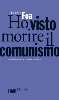 Ho visto morire il comunismo - Librerie.coop