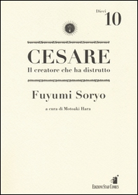 Cesare. Il creatore che ha distrutto - Vol. 10 - Librerie.coop