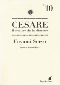 Cesare. Il creatore che ha distrutto - Vol. 10 - Librerie.coop Cesare. Il creatore che ha distrutto - Vol. 10 - Librerie.coop