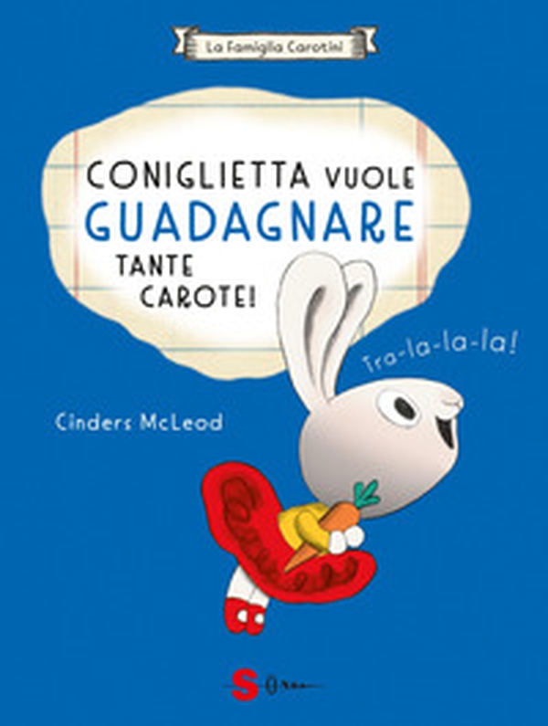 Coniglietta vuole guadagnare tante carote! La famiglia Carotini - Librerie.coop