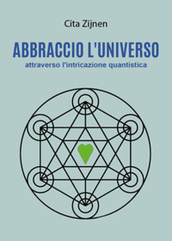 Abbraccio l'universo attraverso l'entanglement quantistico - Librerie.coop Abbraccio l'universo attraverso l'entanglement quantistico - Librerie.coop
