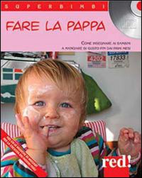 Fare la pappa. Come insegnare ai bambini a mangiare di gusto fin dai primi mesi - Librerie.coop Fare la pappa. Come insegnare ai bambini a mangiare di gusto fin dai primi mesi - Librerie.coop