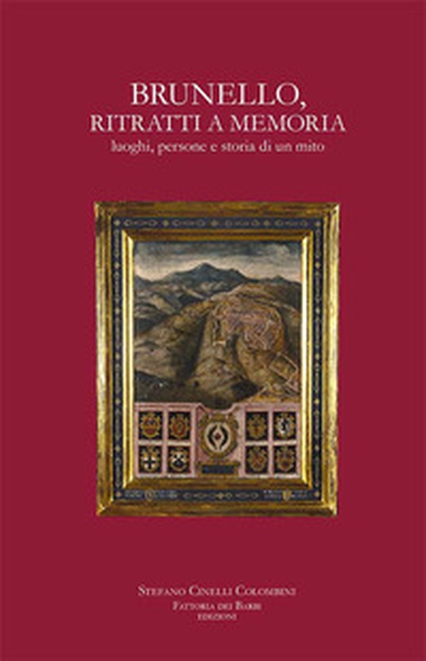 Brunello, ritratti a memoria. Luoghi, persone e storia di un mito - Librerie.coop Brunello, ritratti a memoria. Luoghi, persone e storia di un mito - Librerie.coop