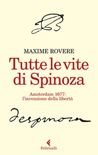 Tutte le vite di Spinoza. Amsterdam 1677: l'invenzione della libertà - Librerie.coop Tutte le vite di Spinoza. Amsterdam 1677: l'invenzione della libertà - Librerie.coop