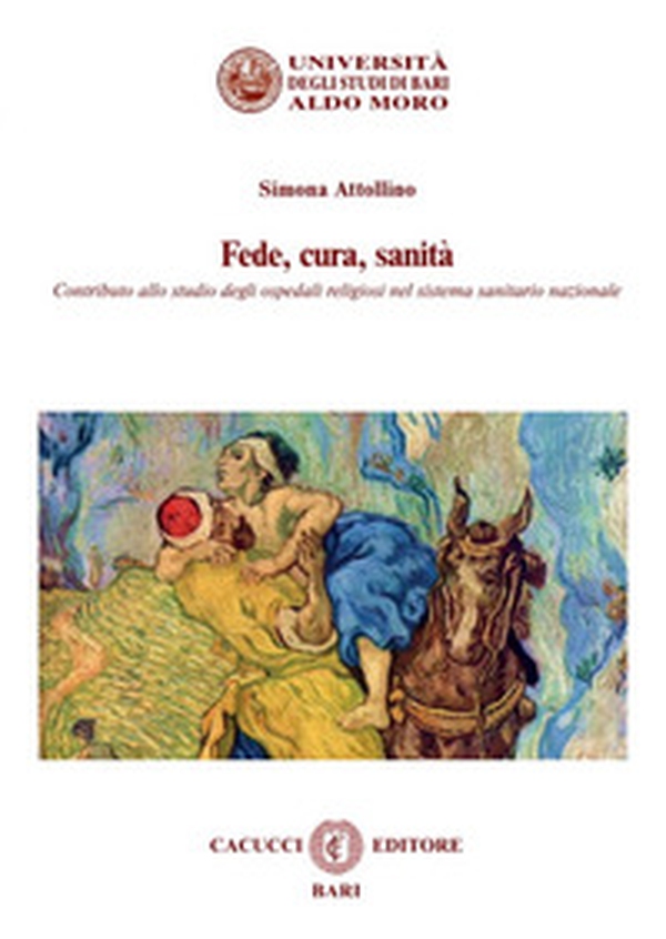 Fede, cura, sanità. Contributo allo studio degli ospedali religiosi nel sistema sanitario nazionale - Librerie.coop