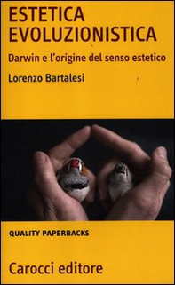 Estetica evoluzionistica. Darwin e l'origine del senso estetico - Librerie.coop
