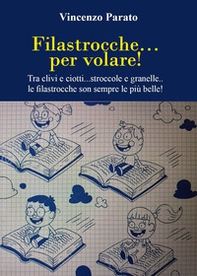 Filastrocche per volare. Tra clivi e ciotti... stroccole e granelle... le filastrocche son sempre le più belle - Librerie.coop