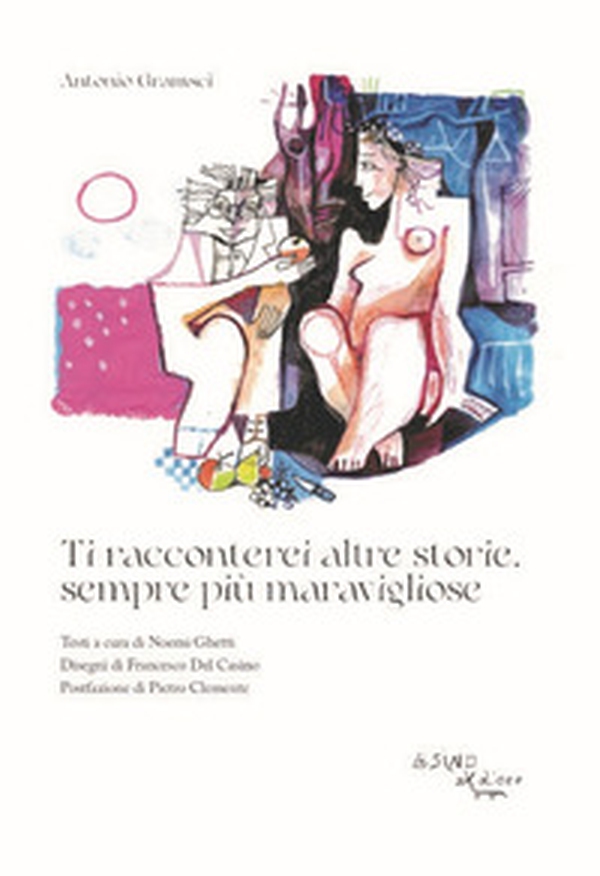 Ti racconterei altre storie, sempre più maravigliose - Librerie.coop Ti racconterei altre storie, sempre più maravigliose - Librerie.coop