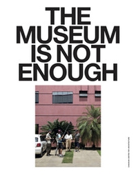 The Museum is not enough. (No. 10-14) - Librerie.coop