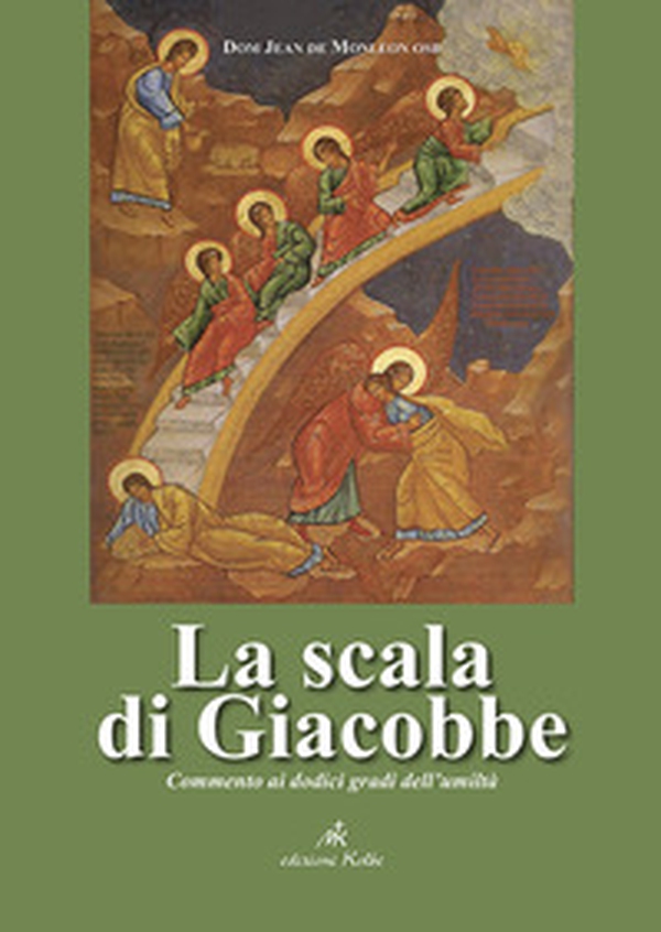 La scala di Giacobbe. Commento ai dodici gradi dell'umiltà - Librerie.coop La scala di Giacobbe. Commento ai dodici gradi dell'umiltà - Librerie.coop