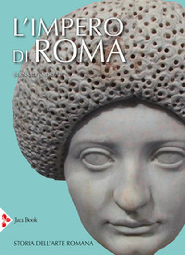 L'impero di Roma. Storia dell'arte romana - Librerie.coop L'impero di Roma. Storia dell'arte romana - Librerie.coop