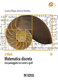 Matematica discreta. Una passeggiata tra numeri e grafi - Librerie.coop Matematica discreta. Una passeggiata tra numeri e grafi - Librerie.coop