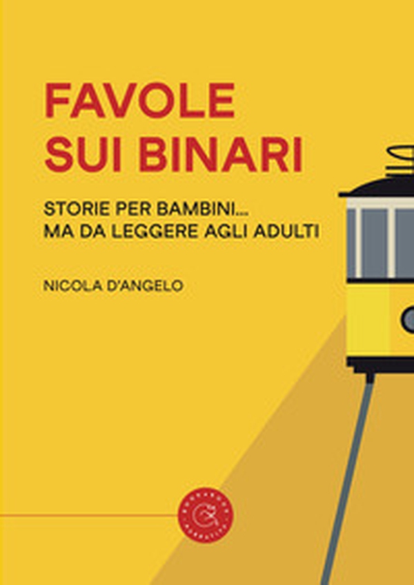 Favole sui binari. Storie per bambini... ma da leggere agli adulti - Librerie.coop Favole sui binari. Storie per bambini... ma da leggere agli adulti - Librerie.coop