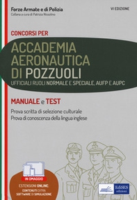 Concorso Accademia Aeronautica di Pozzuoli. Ufficiali ruoli normale e speciale, AUPC e AUFP. Manuale e test - Librerie.coop