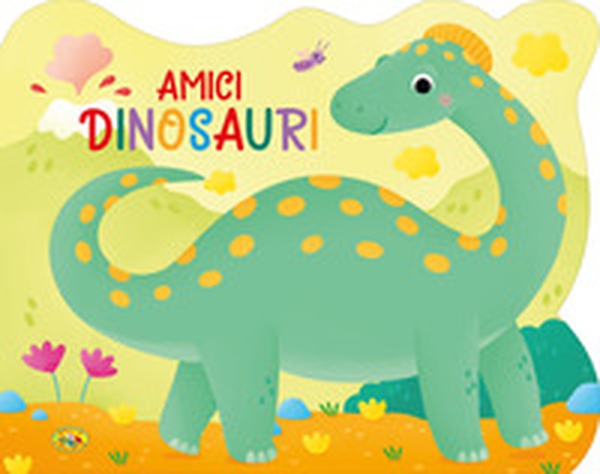 Amici dinosauri - Librerie.coop Amici dinosauri - Librerie.coop
