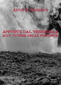 Appunti dal Venezuela. 2017: vivere nelle proteste - Librerie.coop