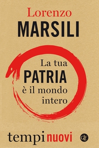 La tua patria è il mondo intero - Librerie.coop