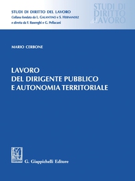 Il lavoro del dirigente pubblico e autonomia territoriale - e-Book - Librerie.coop Il lavoro del dirigente pubblico e autonomia territoriale - e-Book - Librerie.coop