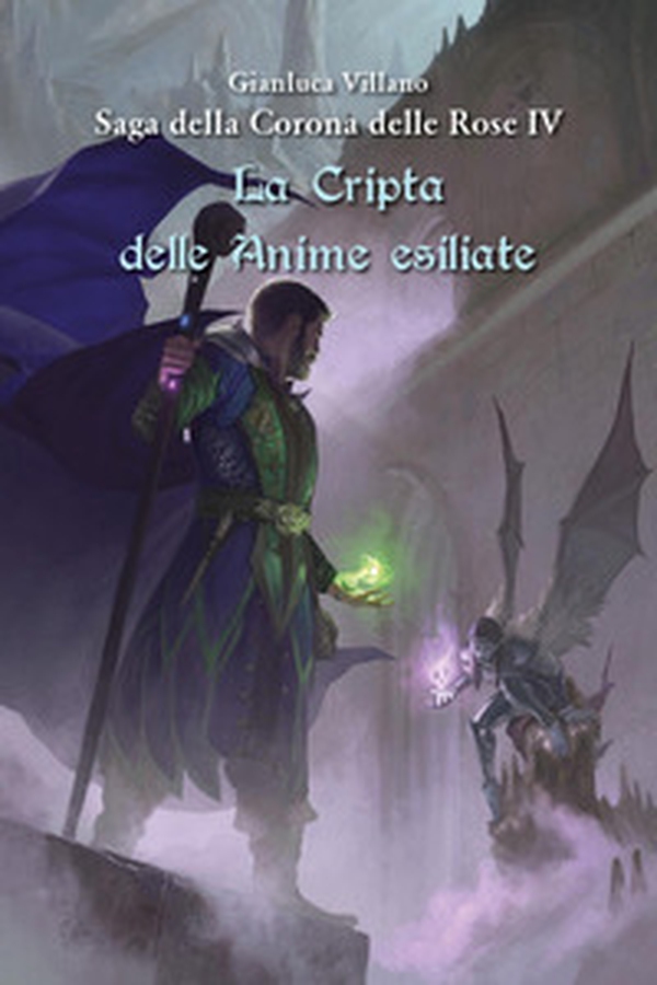 La cripta delle anime esiliate. Saga della corona delle rose - Librerie.coop La cripta delle anime esiliate. Saga della corona delle rose - Librerie.coop