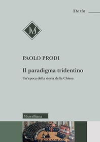Il paradigma tridentino. Un'epoca della storia della Chiesa - Librerie.coop