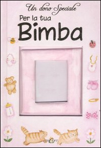 Un dono speciale per la tua bimba - Librerie.coop