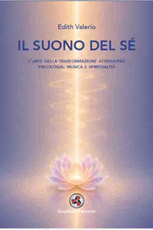 Il suono del sé. L'arte della trasformazione attraverso psicologia, musica e spiritualità - Librerie.coop