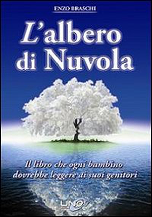 L'albero di nuvola. Il libro che ogni bambino dovrebbe leggere ai suoi genitori - Librerie.coop L'albero di nuvola. Il libro che ogni bambino dovrebbe leggere ai suoi genitori - Librerie.coop
