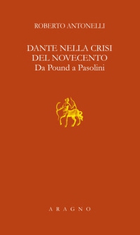 Dante nella crisi del Novecento. Da Pound a Pasolini - Librerie.coop